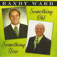 Something New Something Old by Randy Ward (Gospel on Wheels)