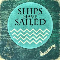 Someday E.P. by Ships Have Sailed