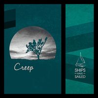 "Creep" Double A-Side by Ships Have Sailed