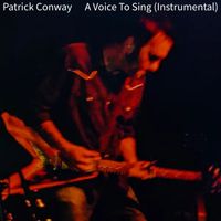 A Voice To Sing (Instrumental) by Patrick Conway