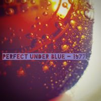 Perfect Under Blue - 1977 by Patrick Conway