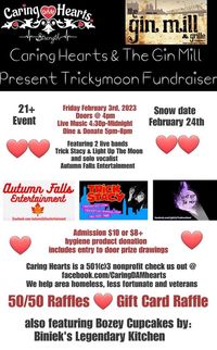 Caring Hearts & The Gin Mill Present Trickymoon Fundraiser! Snow date 2/24!