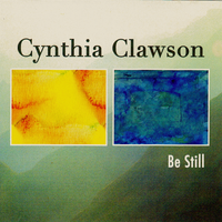 Be Still by Cynthia Clawson