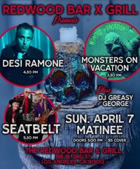 Seatbelt joins Monsters on Vacation and Desi Ramone at The Redwood Bar.