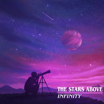 The Stars Above: Infinity (Produced, Engineered, Mix)
