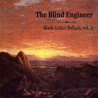 Black-Letter    Ballads, vol. 2 by The Blind Engineer
