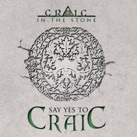 Say Yes To Craic by Craic in the Stone