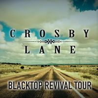 Blacktop Revival Tour by Crosby Lane