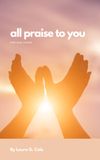 All Praise To You  (SATB)