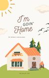 I'm Goin' Home