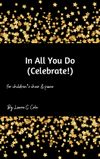In All You Do (Celebrate!)