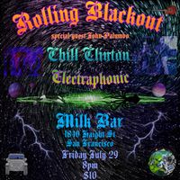 Rolling Blackout w/ Chill Clinton and Electraphonic