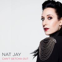 FEATURE TRACK: Can't Getcha Out by Nat Jay
