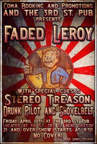 Coma Promotions Presents  Faded Leroy / Stereo Treason / Shovelbelt / Drunk Pilot
