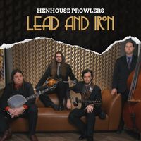 Lead and Iron by Henhouse Prowlers