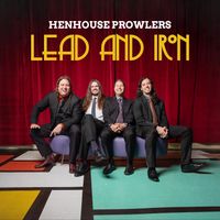 Lead and Iron by Henhouse Prowlers