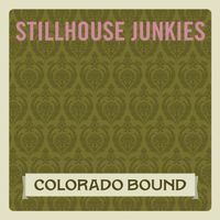 Colorado Bound by Stillhouse Junkies