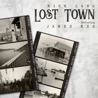 Lost Town - Rick Lang feat. James Kee by Rick Lang feat. James Kee