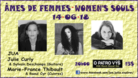 Âmes de femmes - Women's Souls @ O Patro Vys avec JUA + Julie Curly + Marie-France Thibault