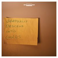 Gradually Descend Into Chaos: Vinyl LP