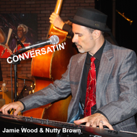 CONVERSATIN' by Jamie Wood & Nutty Brown