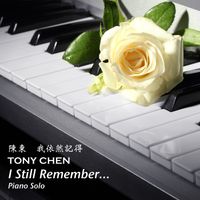 I Still Remember... by Tony Chen