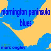 MORNINGTON PENINSULA BLUES by Marc Ongley