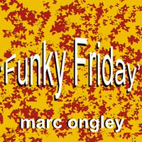 FUNKY FRIDAY by Marc Ongley