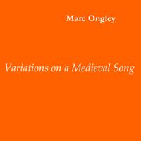 Variations on a Medieval Song - Live by Marc Ongley