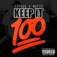 Keep It 100 by Nutzo x Expoze