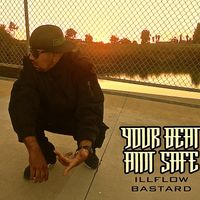 Your Beat Ain't Safe by ILLFLOWBASTARD