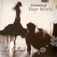 Corners of Your World by Les Callard