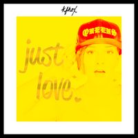 "Just Love" debut on all streaming outlets 