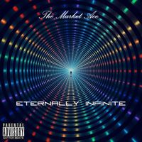 Eternally Infinite by The Market Ace