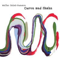 Walter Salas-Humara - Curve and Shake - wav files (full CD quality)