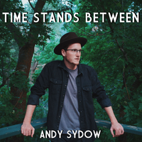 Time Stands Between by Andy Sydow