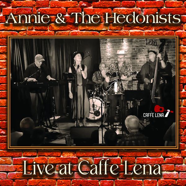 Annie & The Hedonists - Live at Caffe Lena
