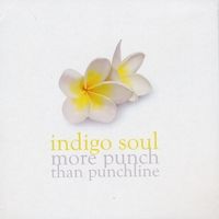 More Punch Than Punchline (2009) by Indigo Soul