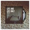 LIFE AND LIFE ONLY - CD