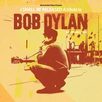 I Shall Be Released Bob Dylan Tribute Show