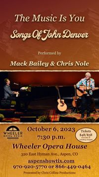 October 6, 2023: The Music Is You: Songs of John Denver with Mack Bailey and Chris Nole, Aspen, CO 
