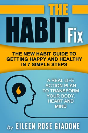 "Radically different self-improvement book 
“The Habit Fix” debunks unrealistic self-help schemes with a proven 7-point plan for positive life transformation"