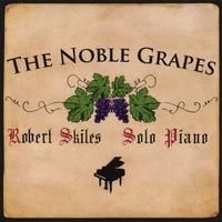 The Noble Grapes by Robert Skiles - Solo Piano