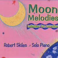 Moon Melodies by Robert Skiles - Solo Piano