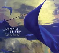 John Mills Times Ten - CD Release
