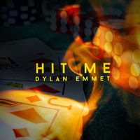 Hit Me  by Dylan Emmet