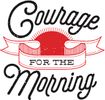 Art Print-Courage for the Morning