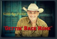 Kenny Ray Horton - "Gettin' Back Home"
