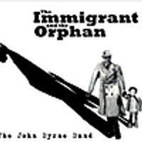 The Immigrant and the Orphan by The John Byrne Band