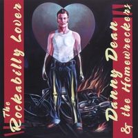 The Rockabilly Lover by Danny Dean and the Homewreckers